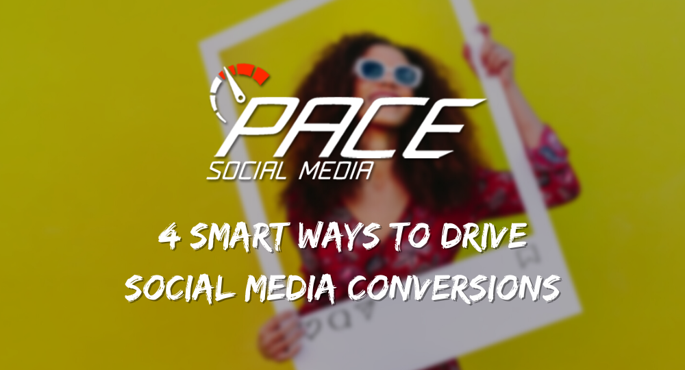 4 smart ways to drive social media conversions