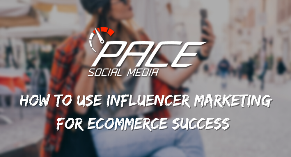 How to use influencer marketing for ecommerce success